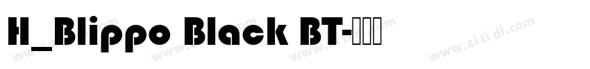 H_Blippo Black BT字体转换